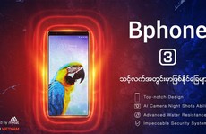 Điện thoại Bphone 3 “made in Việt Nam” đã sẵn sàng tại gần 100 cửa hàng ở Myanmar