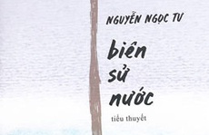 'Biên sử nước' của Nguyễn Ngọc Tư- trăn trở về sự tồn tại