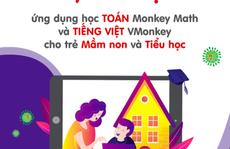 Miễn phí ứng dụng học toán, tiếng Việt cho trẻ mầm non và tiểu học trong mùa dịch
