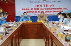 Kinh phí Công đoàn dùng để chăm lo cho người lao động