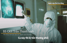 CLIP: Theo chân bác sĩ Trần Thanh Linh vào khu điều trị bệnh nhân Covid-19 ở Đà Nẵng