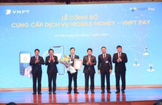 VNPT trở thành Nhà cung cấp dịch vụ Mobile Money đầu tiên tại Việt Nam