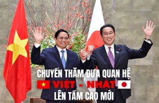[eMagazine] Chuyến thăm đưa quan hệ Việt - Nhật lên tầm cao mới