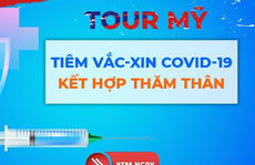 Một số doanh nghiệp tạm ngừng chào bán tour đi Mỹ tiêm vắc-xin Covid-19