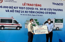 Thaco tặng TP HCM 55 xe cứu thương, xe tiêm chủng cùng 500.000 bộ kit xét nghiệm