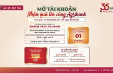 Gần 800 cơ hội nhận “Tài Lộc” tại chương trình “Mở tài khoản nhận quà lớn cùng Agribank”