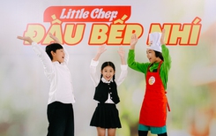 “Đầu Bếp Nhí - Little Chef”- hành trình để khám phá bản thân