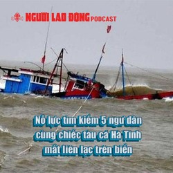 Nỗ lực tìm kiếm 5 ngư dân cùng chiếc tàu cá Hà Tĩnh mất liên lạc trên biển