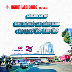 Saigon Co.op: Siêu thị quốc dân đồng hành cùng người Việt, hàng Việt