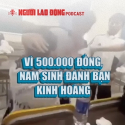 Vì 500.000 đồng, nam sinh đánh bạn kinh hoàng