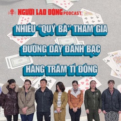 Nhiều "quý bà" tham gia đường dây đánh bạc hàng trăm tỉ đồng