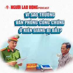 Vì sao trưởng văn phòng công chứng ở Kiên Giang bị bắt?