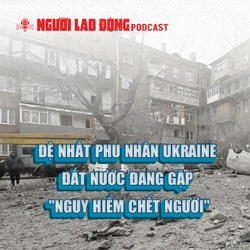 Đệ nhất phu nhân Ukraine: Đất nước đang gặp "nguy hiểm chết người"