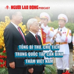 Tổng Bí thư, Chủ tịch Trung Quốc Tập Cận Bình thăm Việt Nam