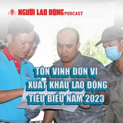 Tôn vinh đơn vị xuất khẩu lao động tiêu biểu năm 2023