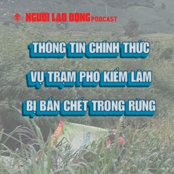 Thông tin chính thức vụ Trạm phó kiểm lâm bị bắn tử vong trong rừng