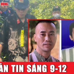 Bản tin sáng 9-12: 2.000 cảnh sát truy tìm 2 tội phạm vượt ngục ở Hà Tĩnh