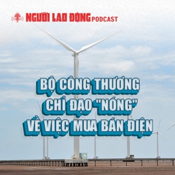 Bộ Công Thương chỉ đạo "nóng" về việc mua bán điện