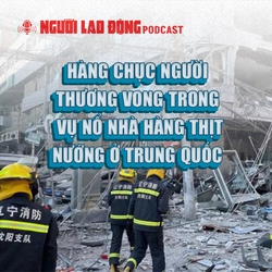 Hàng chục người thương vong trong vụ nổ nhà hàng thịt nướng ở Trung Quốc
