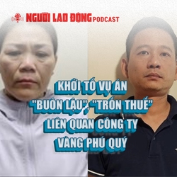 Khởi tố vụ án "buôn lậu", "trốn thuế" liên quan Công ty Vàng Phú Quý