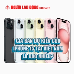 Giá bán dự kiến của iPhone 15 tại Việt Nam là bao nhiêu?