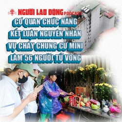 Cơ quan chức năng kết luận nguyên nhân vụ cháy chung cư mini làm 56 người tử vong