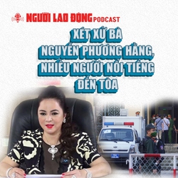 Xét xử bà Nguyễn Phương Hằng, nhiều người nổi tiếng đến tòa