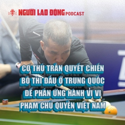 Cơ thủ Trần Quyết Chiến bỏ thi đấu ở Trung Quốc để phản ứng hành vi vi phạm chủ quyền Việt Nam