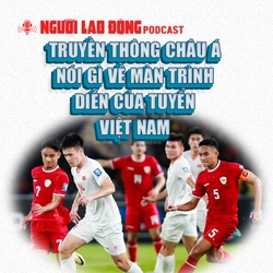 Truyền thông châu Á nói gì về màn trình diễn của tuyển Việt Nam? 