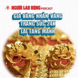 Giá vàng nhẫn, vàng trang sức 24K lại tăng mạnh