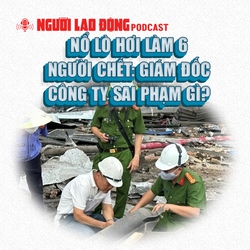 Nổ lò hơi làm 6 người chết: Giám đốc công ty sai phạm gì?