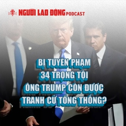 Bị tuyên phạm 34 trọng tội, ông Trump còn được tranh cử tổng thống?