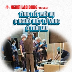 Tình tiết mới vụ 6 người Việt nghi bị đầu độc chết ở Thái Lan