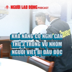 Khả năng có nghi can thứ 2 trong vụ nhóm người Việt bị đầu độc