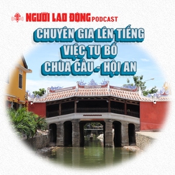 Chuyên gia nhận xét việc tu bổ Chùa Cầu - Hội An "rất thành công"