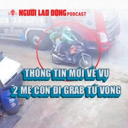 Thông tin mới về vụ 2 mẹ con đi grab tử vong