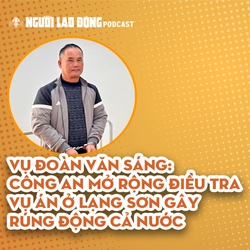 Thông tin vụ Đoàn Văn Sáng giết người ở Lạng Sơn gây rúng động cả nước