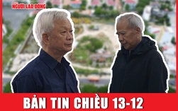 Bản tin chiều 13-12: Lời nói sau cùng của cựu Chủ tịch UBND Khánh Hòa trước tòa