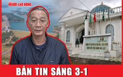Bản tin sáng 3-1: Chủ tịch Lâm Đồng bị bắt liên quan gì đến “siêu” dự án Sài Gòn - Đại Ninh?