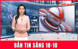 Bản tin sáng 18-10: Lý do Triều Tiên gọi Hàn Quốc là “quốc gia thù địch”