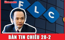 Bản tin chiều 28-2: Đường đi của hàng ngàn tỉ đồng mà Trịnh Văn Quyết thu lợi bất chính