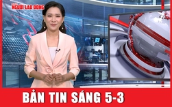 Thời sự sáng 5-3: Rà soát toàn bộ hệ thống giao thông