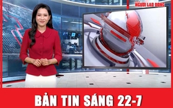 Bản tin sáng 22-7: Tổng Bí thư Nguyễn Phú Trọng tình cảm, bình dị mỗi khi về thăm quê