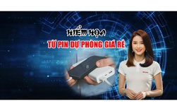 Mua pin dự phòng giá chỉ từ 60.000 đồng: Hiểm họa không ngờ