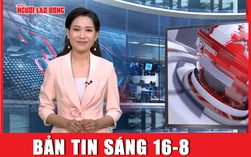 Bản tin sáng 16-8: Vì sao Trường ĐH Hà Nội không còn lưu hồ sơ tuyển sinh của ông Vương Tấn Việt?