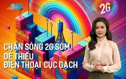 Chặn sóng 2G sớm, sợ thiếu điện thoại “cục gạch”