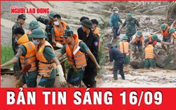 Bản tin sáng 16-9: 87 người an toàn, nhiều nạn nhân vẫn vùi dưới bùn lạnh ở Làng Nủ