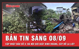 Bản tin sáng 8-9: Bão số 3 (Yagi) khiến Hà Nội gió giật kinh hoàng, mưa như trút nước