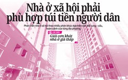 Báo in ngày 12-10: Nhà ở xã hội phải phù hợp túi tiền người dân