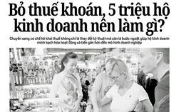 Báo in ngày 29-10: Bỏ thuế khoán, 5 triệu hộ kinh doanh nên làm gì?